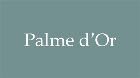 palme d'or pronunciation.